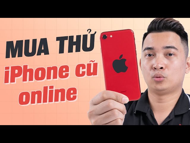 Test nhân phẩm: mua iPhone SE 2020 cũ trên sàn TMĐT !!!