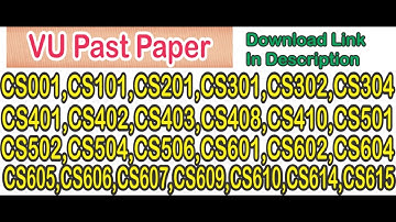 VU Past Paper | CS Subject all Cods Past Paper | CS001 to CS615 | VU all past paper with solved