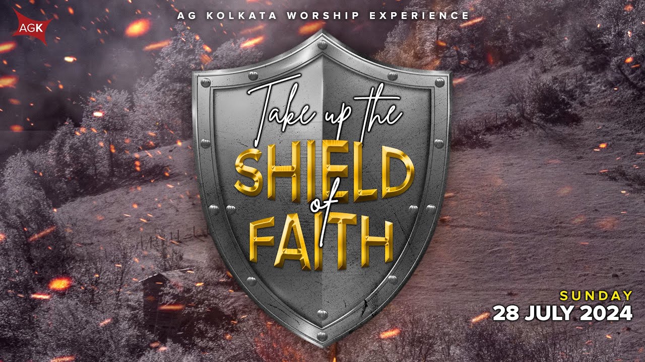 Take Up The Shield of Faith | AG Kolkata |  11:00am IST