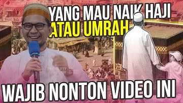 Yang Mau Pergi Haji dan Umrah Wajib Nonton Video Ini - Ustadz Adi Hidayat LC MA