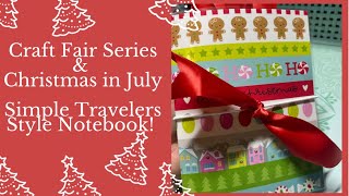CRAFT FAIR SERIES 2021| CHRISTMAS IN JULY | TRAVELERS STYLE NOTEBOOK