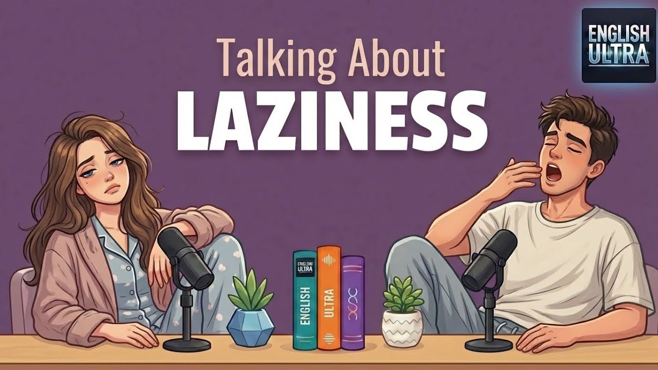 How To Talk About Laziness in English | Learn English with Real Conversations