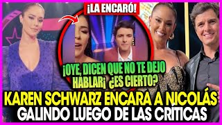 ¡LA ENCARÓ! 😲 KAREN SCHWARZ LE HIZO EL PARE A NICOLÁS GALINDO TRAS CRÍTICAS POR NO DEJARLO HABLAR