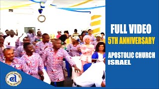 Full Video - FIFTH ANNIVERSARY of The Apostolic Church Israel