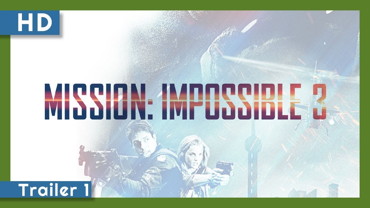 Mission: Impossible III (2006) Trailer 1