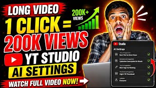 1 Click = 200K Views Ai Setting || Long Video Viral Tricks | 2026 New Setting On Youtube 