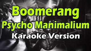 BOOMERANG - PSYCHO MANIMALIUM (Karaoke Version)