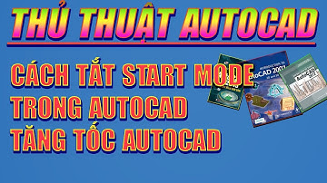 Cách tắt trang khởi động đầu "start" trong autocad | tăng tốc khởi động autocad