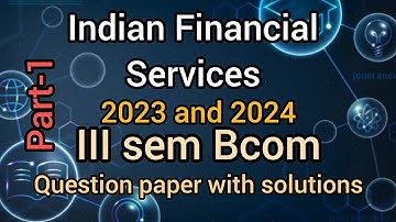 3rd sem bcom| Indian financial services| IFS 2023 question paper with solutions