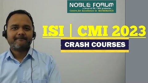 ISI | CMI Crash Course 2023 | ISI MMATH & PhD | CMI MSc & PhD in Mathematics | NobleForum