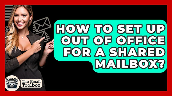 How To Set Up Out Of Office For A Shared Mailbox? - TheEmailToolbox.com