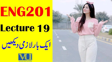 ENG201 Lecture 19 / VU Short Lecture / Business and Technical English Lecture 19 / G.M Official