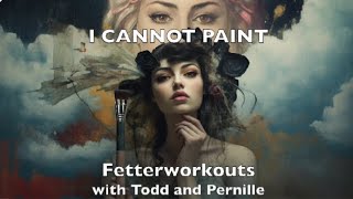 Fetterworkouts - I Cannot Paint