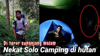 Solo Camping Horor Di Hutan gangguan hantu sepanjang malam Part1