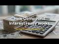 How Compound Interest really works - The Maths that will change your life.