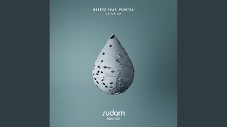 La La La (feat. Puntsa) - Breetz