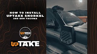 How To Install The upTAKE Snorkel 3RD Gen Tacoma | upTOP Overland