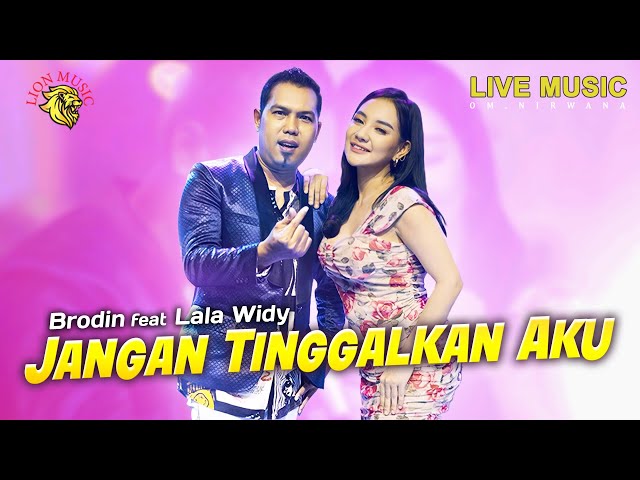 Brodin & Lala Widy - Jangan Tinggalkan Aku (Official Music Video LION MUSIC) class=