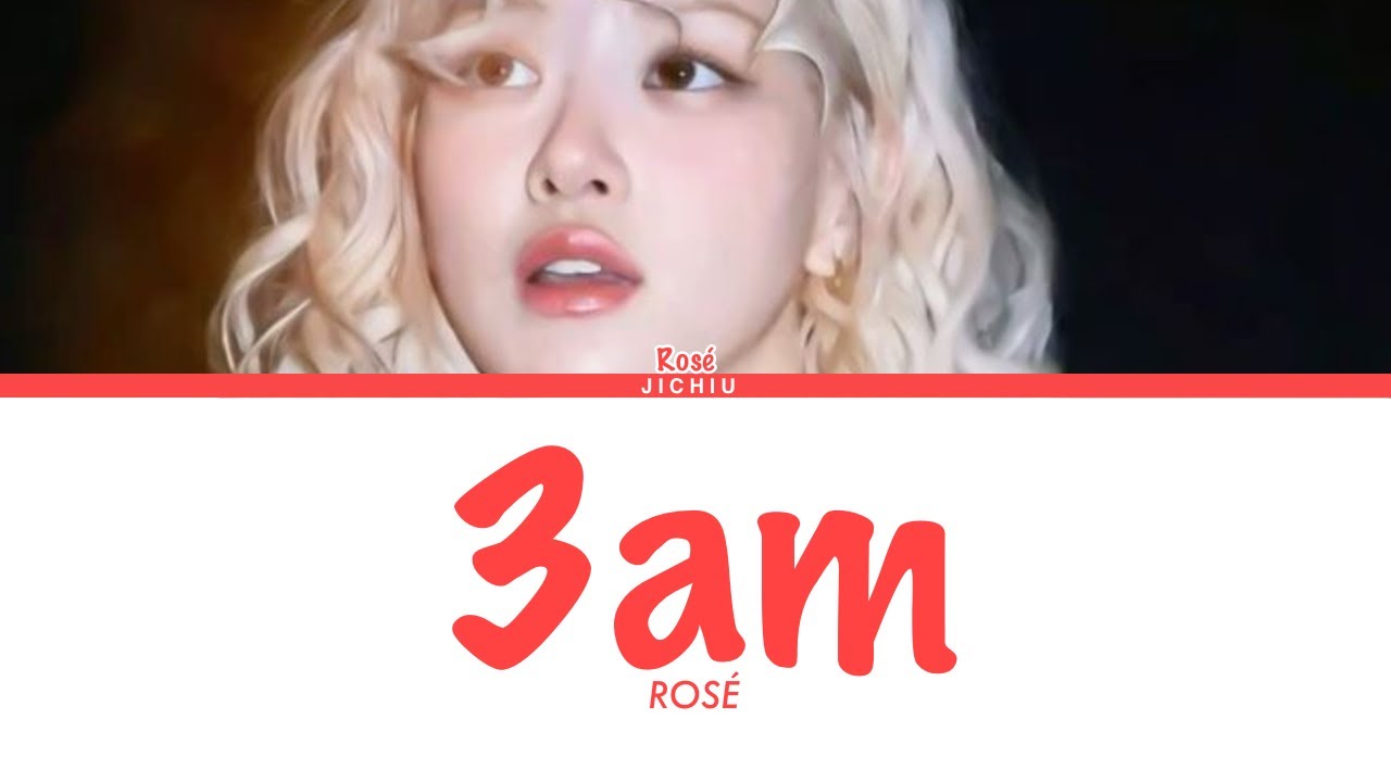 ROSÉ ‘3am’ | Colorcoded Lyrics - YouTube