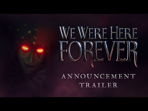 We Were Here Forever I Official Announcement Trailer (PC I PS5 &amp; PS4 I Xbox Series X/S &amp; Xbox One)