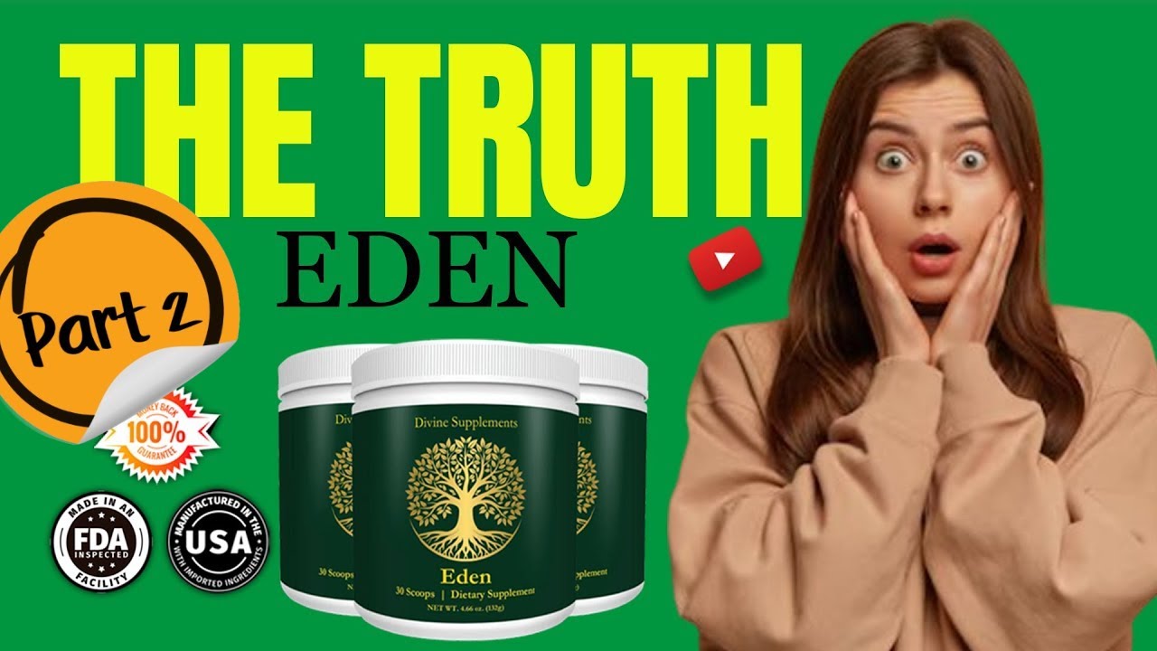 EDEN SUPPLEMENT REVIEWS 2025 PART 2 ( ⚠️ DON'T SKIP!! ⚠️ ) EDEN SUPPLEMENT REVIEW 2025