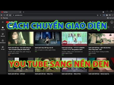 Video Cách chuyển giao diện youtube sang màu đen trên máy... - youtube