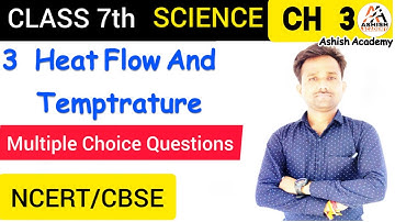 Best MCQS Class 7|| Heat Flow And Temprature|| NCERT Class 7 Science || Science||@ashishacademy5157