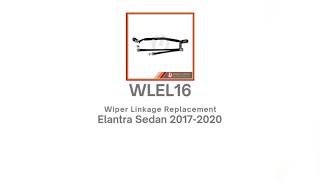WLEL16 Wiper Linkage Replacement For Hyundai Elantra Sedan 2017 Fast & Easy Wiper Arm Linkage Quick Fix
