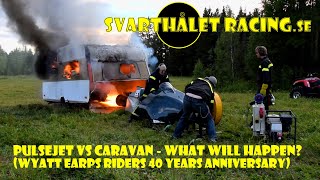 Pulsejet VS Caravan - What will happen? (Wyatt Earps Riders MC 40 years anniversary)