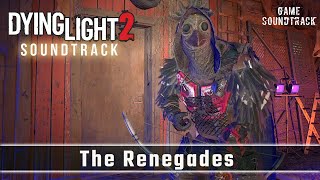 Dying Light 2 - Stay Human (2022) - The Renegades. Game Soundtrack.