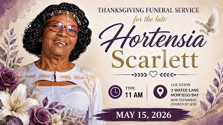 Thanksgiving Service for the Late Hortensia Scarlett | May 15, 2026