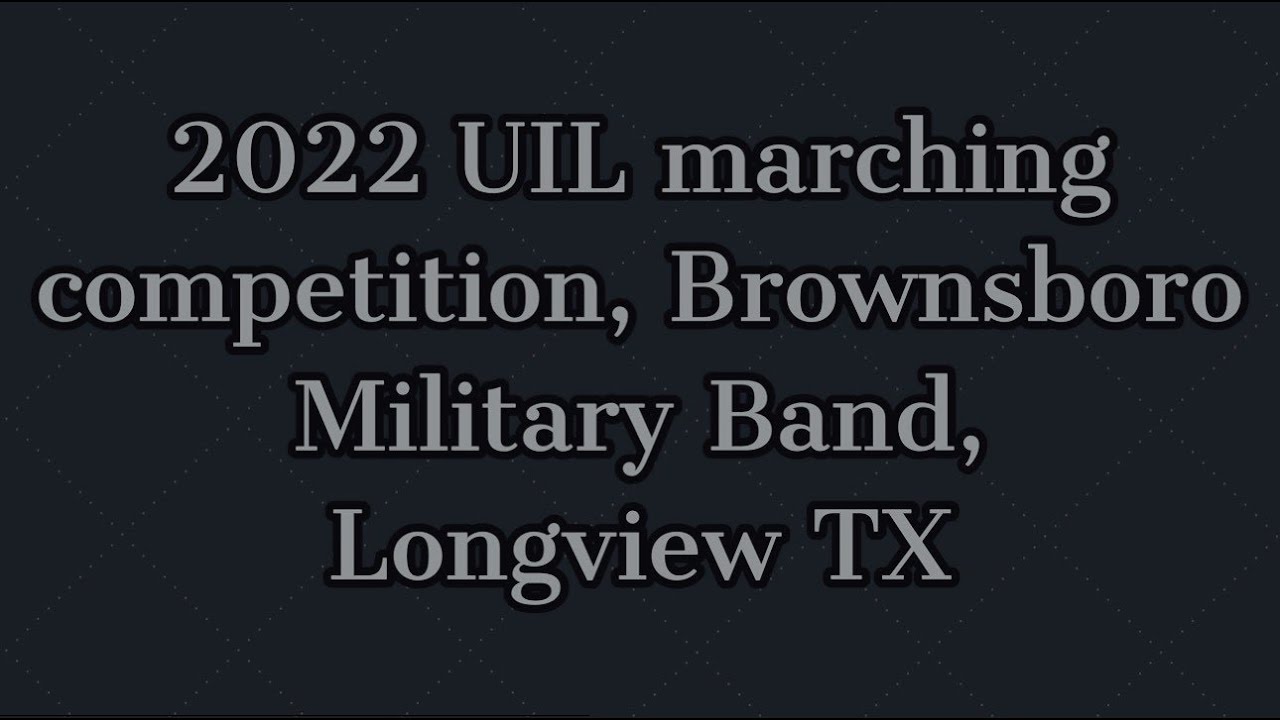 Brownsboro Military Band 2022 UIL Marching Competition YouTube