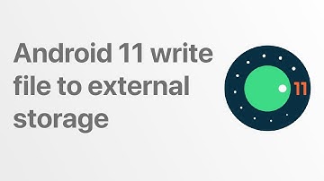 Android 11 write file to external storage 2021