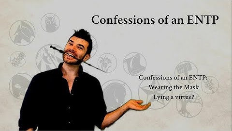 Confessions of an ENTP | Wearing the Mask | Lying a virtue? | CS Joseph