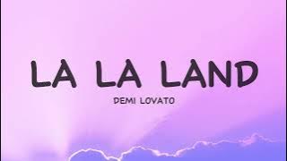 Demi Lovato - La La Land (Lyrics)