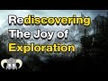 Rediscovering the Joy of Exploration