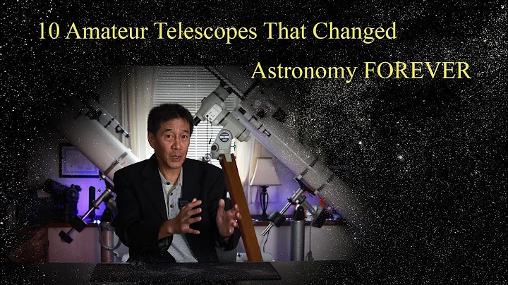The 10 Amateur Telescopes That Changed Astronomy FOREVER