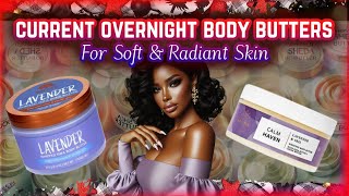 TOP OVERNIGHT BODY BUTTERS FOR SOFT & RADIANT SKIN | WHIPPED BODY BUTTERS | Everything Empo screenshot 5
