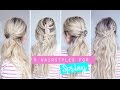 4 Hairstyles For SPRING!