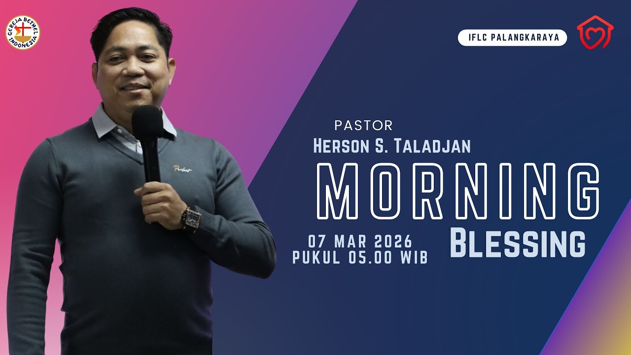 07 MARET 2026 | IFLC Morning Blesssing Pukul 05.00 WIB