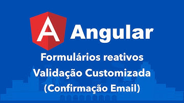 Curso Angular #110: Formulários reativos: Validação entre dois campos (confirmar email)