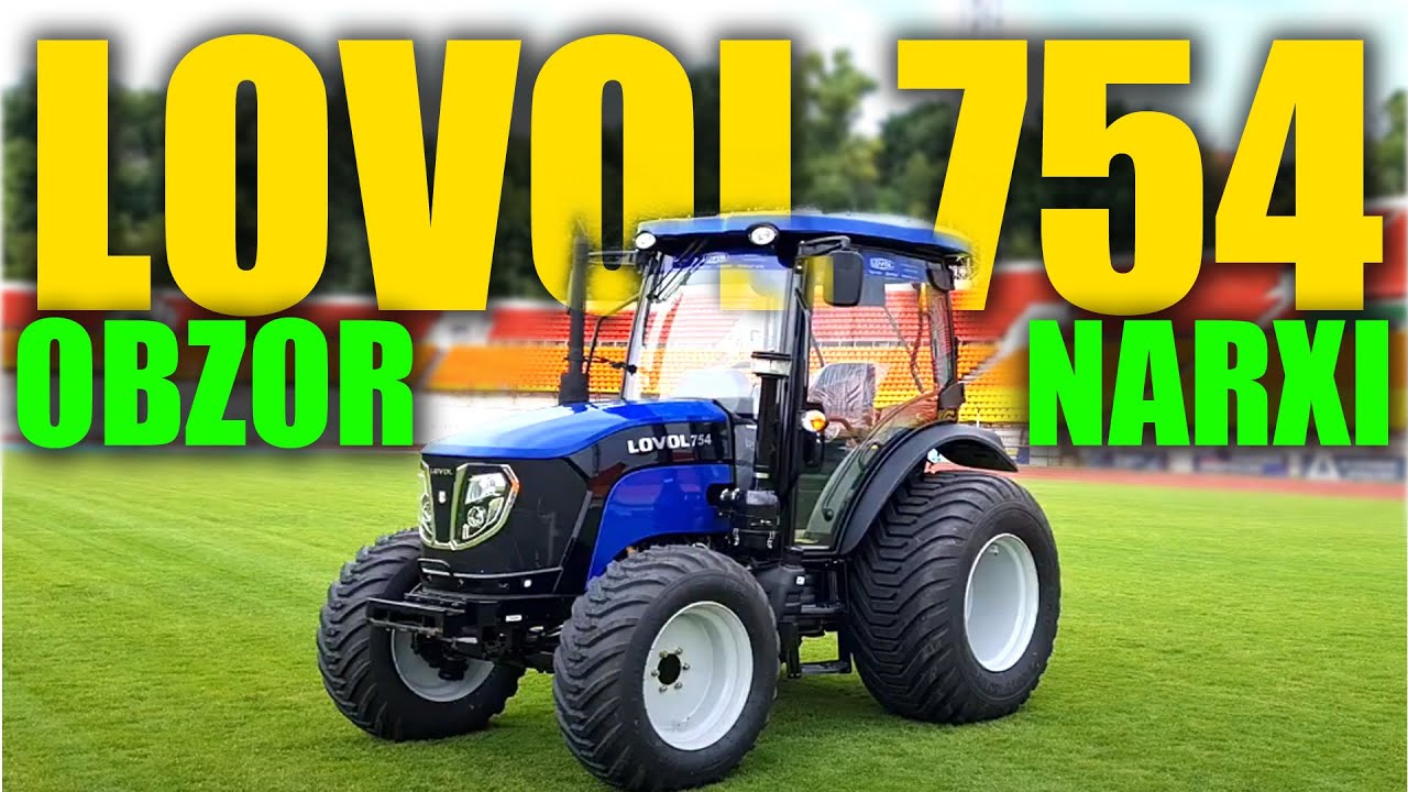 Lovol 754 to'liq obzor #farming #traktor #agriculture #uzbekistan #lovol