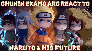 Chunin Exams Arc React to Naruto & His Future || Gacha React