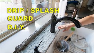 Diy Drip Splash Guard For Kitchen Sink