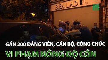 Gần 200 Đảng viên, cán bộ, công chức vi phạm nồng độ cồn | VTC14