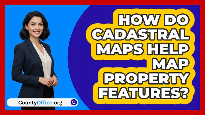 How Do Cadastral Maps Help Map Property Features? - CountyOffice.org