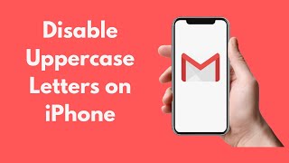 How to Disable Uppercase Letters on iPhone UPDATED