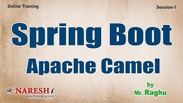 Spring Boot - Apache Camel | Session-1 by Mr. Raghu