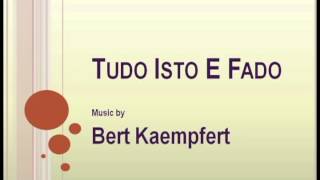 Bert Kaempfert - Tudo Isto E Fado