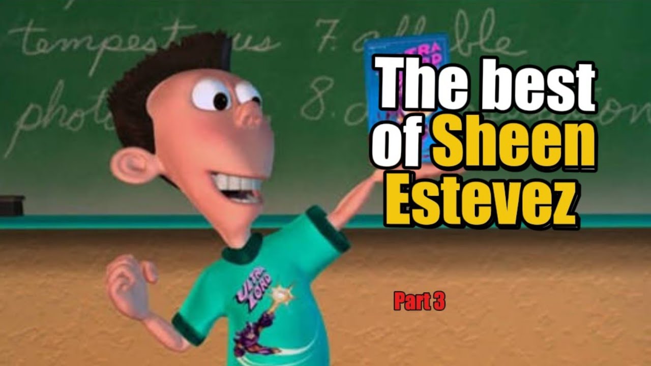 Jimmy Neutron | The Best of Sheen Estevez (Part 3)